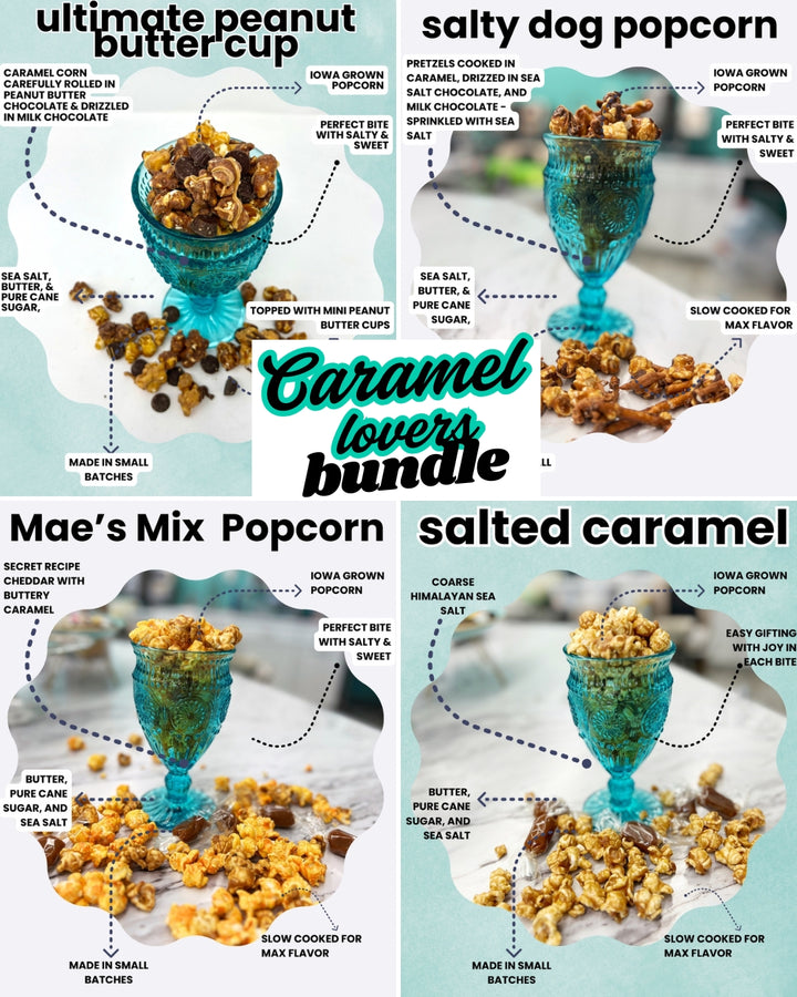 Caramel Lovers Bundle - Popcorn with Salted Caramel, Salty, Mae's Mix,  Ultimate Peanut Butter Cup, Salty Dog