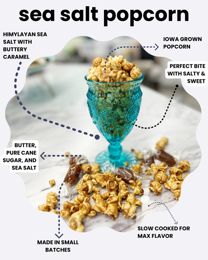 Salted Caramel Popcorn: Iowa grown popcorn coated in our buttery caramel with Himalayan sea salt